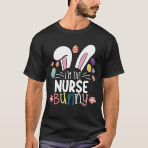 I'm The Nurse Bunny Easter Matching T-Shirt