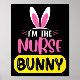 Im The Nurse Bunny Rabbit Ears Egg Funny Easter D Poster