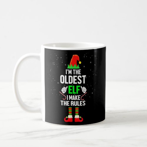 Im The Oldest Elf I Make The Rules  Coffee Mug