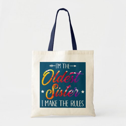 Im The Oldest Sister I Make The Rules Funny  Tote Bag