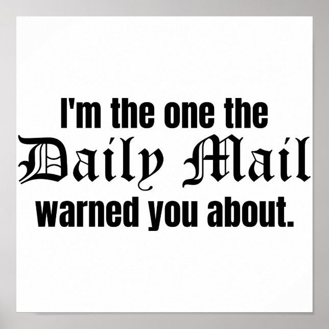 I'm the One the Daily Mail Warned You About Poster (Front)