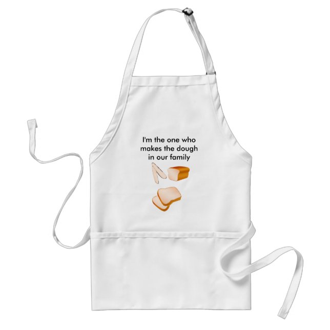 I'm the one who makes the dough Funny Apron (Front)