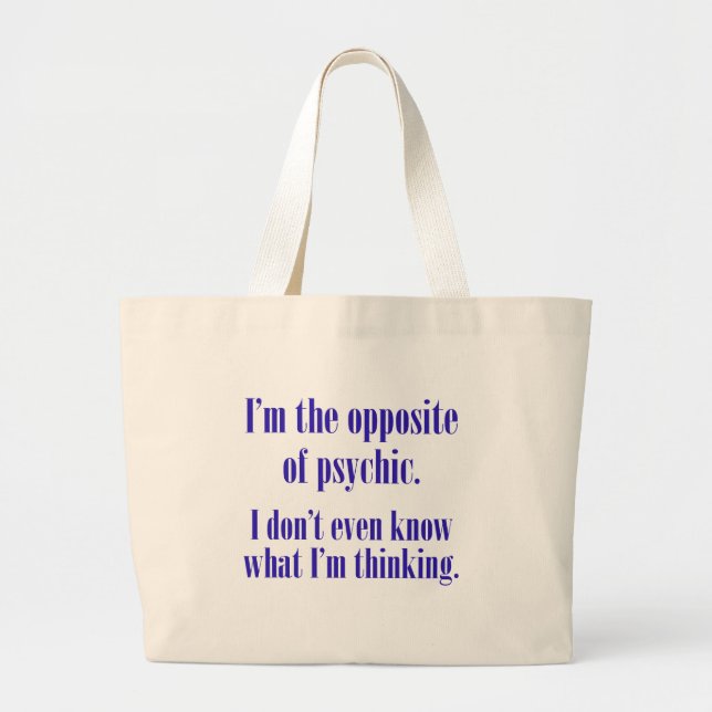 I'm the opposite of psychic large tote bag (Front)