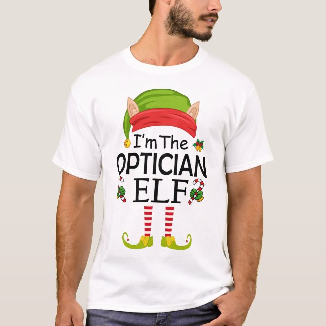 I'm The Optician Elf T-Shirt (Front)