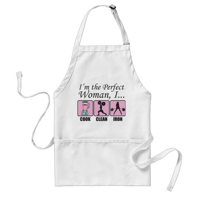 I'm The Perfect Woman - Clean, Cook, Iron Adult Apron (Front)
