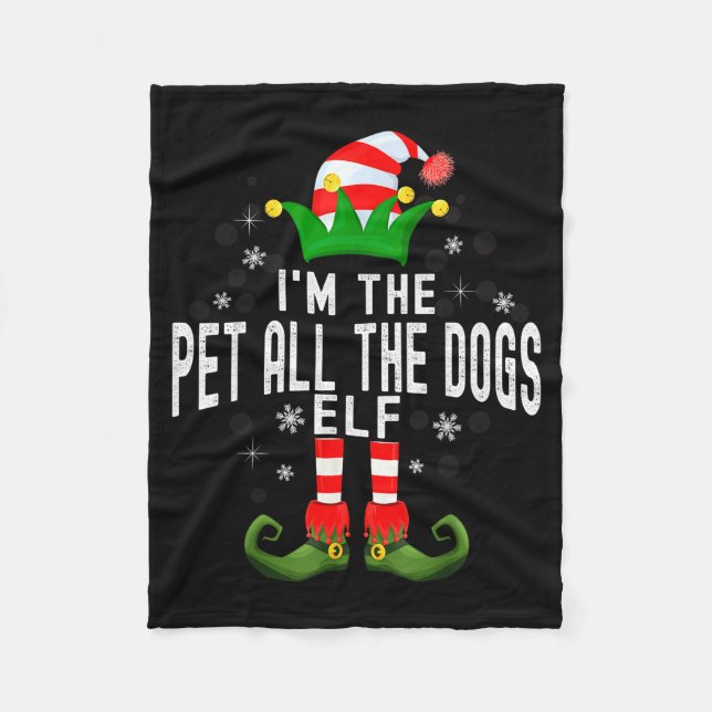 I'm The Pet All The Dogs Elf Christmas Family Pjs  Fleece Blanket (Front)