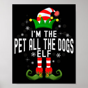 I'm The Pet All The Dogs Elf Christmas Family Pjs  Poster