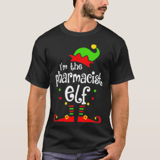 Im The Pharmacist Elf Xmas Family Friend Gift T-Shirt
