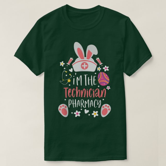I'm The Pharmacy Technician Bunny Ears Pharmacist  T-Shirt (Design Front)