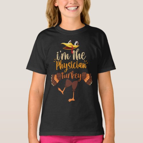 Im the Physician Turkey Cute Thanksgiving therapy T_Shirt