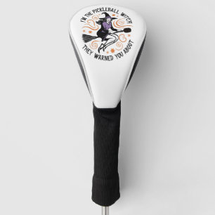 I'm the Pickleball Witch They warned You About Golf Head Cover