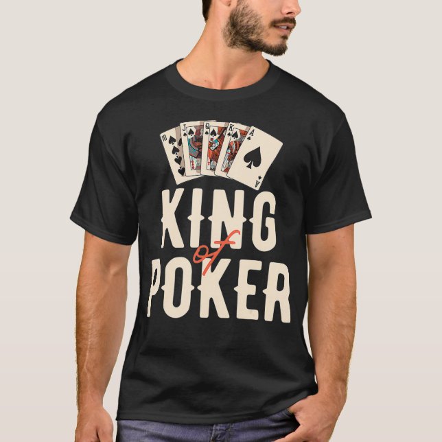 Im The Poker King _1  T-Shirt (Front)