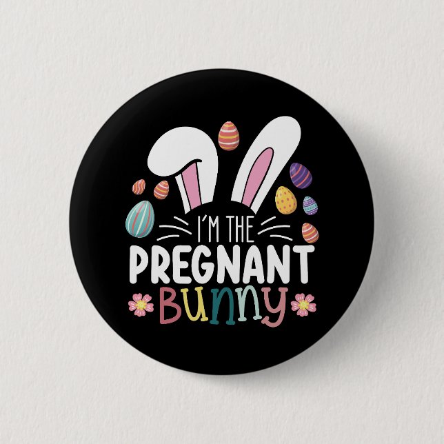 I'm The Pregnant Bunny Mom Easter Family Matching Button (Front)
