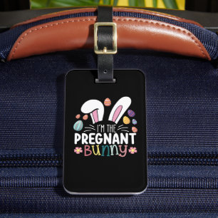 I'm The Pregnant Bunny Mom Easter Family Matching Luggage Tag
