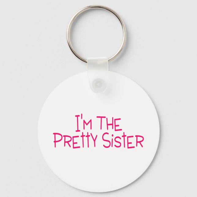 Im The Pretty Sister Keychain (Front)
