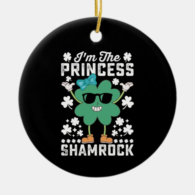 I'm The Princess Shamrock St Patrick's Day Irish Ceramic Ornament (Front)