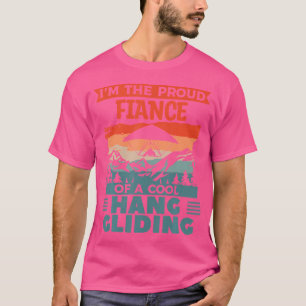 I'M The Proud Fiance Of A Cool Hang Glider Gliding T-Shirt