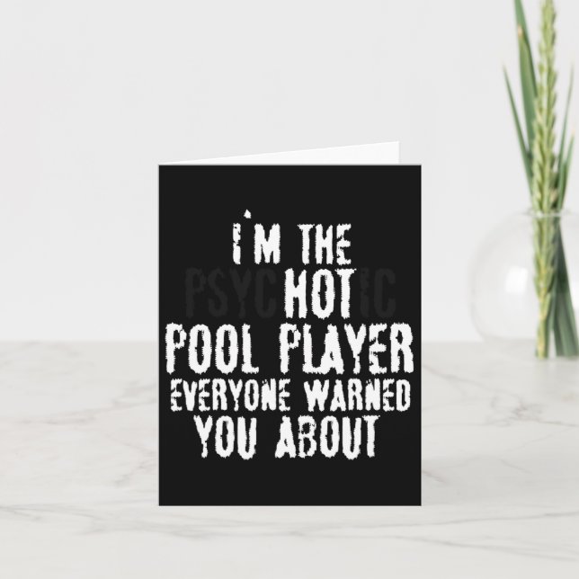 Im The Psychotic Hot Pool Player – 8-ball Pool  Card (Front)