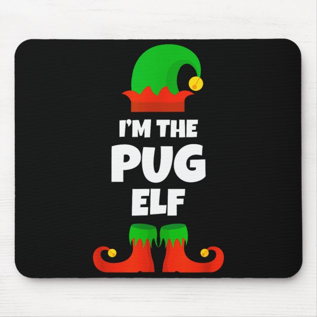 I'm The Pug Elf Family Pajama Christmas Funny Dog  Mouse Pad (Front)
