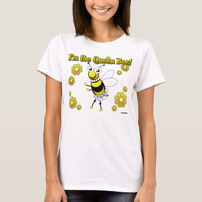 I'm the Queen Bee! T-Shirt (Front)