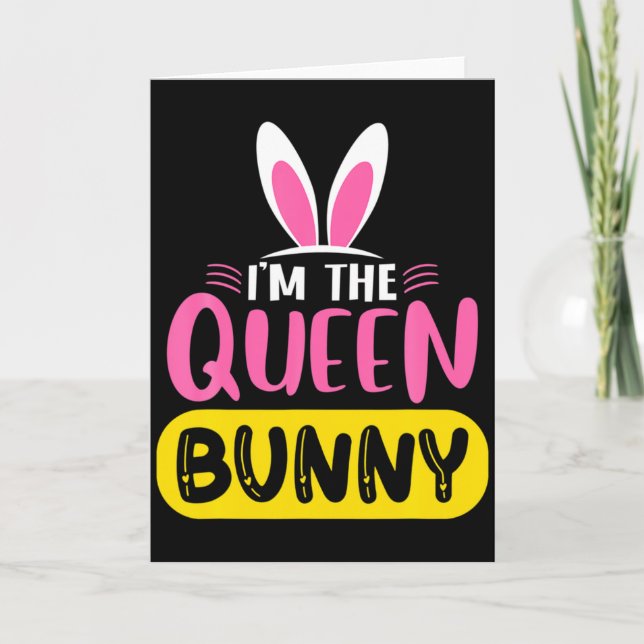 Im The Queen Bunny Rabbit Ears Egg Funny Easter D  Card (Front)
