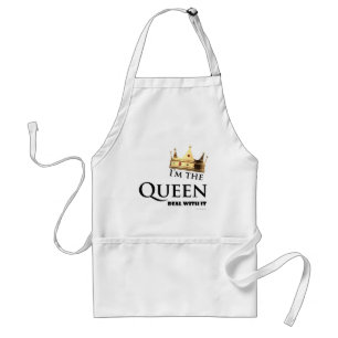 I'm the Queen- Deal with it Adult Apron