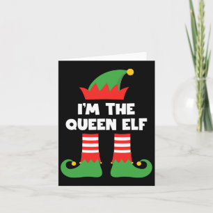I'm The Queen Elf Funny Xmas Matching Family Group Card