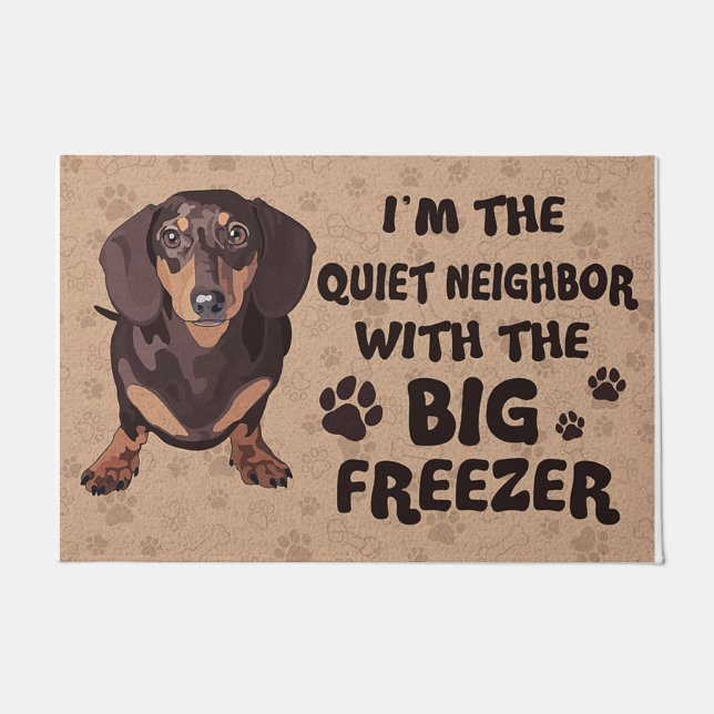 I'm The Quiet Neighbor With Big Frezzer Dachshund Doormat (Front)