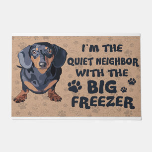 I'm The Quiet Neighbor With The Big Freezer Doormat