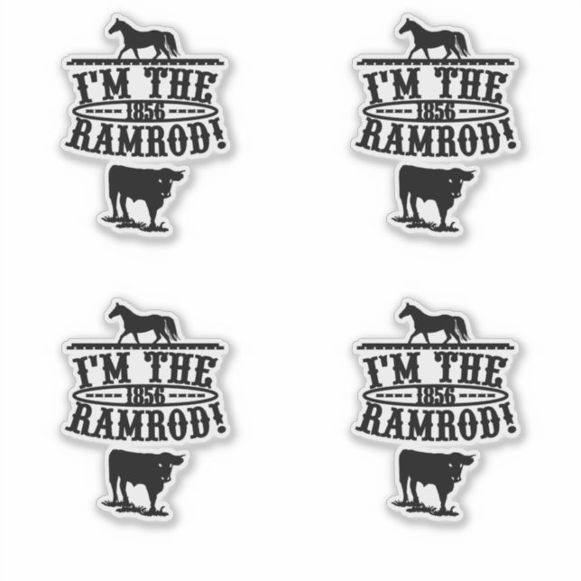 I'm The Ramrod 1856 Horse & Cattle Sticker (Front)