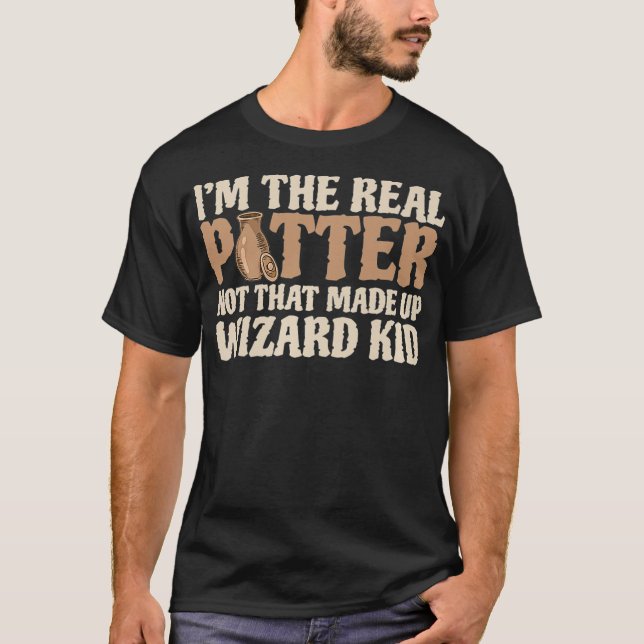 Im the real Potter Not that made up wizard kid T-Shirt (Front)
