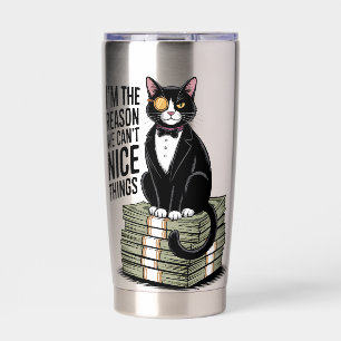 I'm The Reason Nice Things Funny Cat Gift Insulated Tumbler