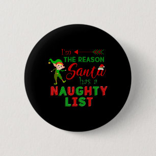 I'm The Reason Santa Has A Naughty List Boy Button