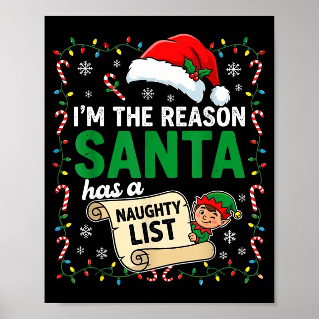 I'm The Reason Santa Has A Naughty List Funny Chri Poster (Front)