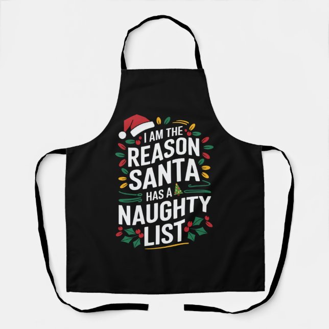 I'm The Reason Santa Has A Naughty List Funny Xmas Apron (Front)