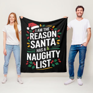I'm The Reason Santa Has A Naughty List Funny Xmas Fleece Blanket