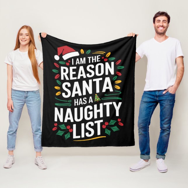 I'm The Reason Santa Has A Naughty List Funny Xmas Fleece Blanket (In Situ)