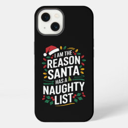 I'm The Reason Santa Has A Naughty List Funny Xmas iPhone 13 Case