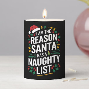I'm The Reason Santa Has A Naughty List Funny Xmas Pillar Candle