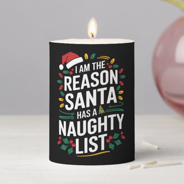 I'm The Reason Santa Has A Naughty List Funny Xmas Pillar Candle (In Situ)
