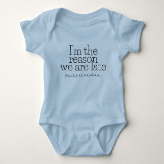 "I'm the reason we are late" Funny Baby T-shirt Baby Bodysuit
