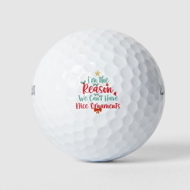 I'm the Reason We Can't Have Nice Ornament Funny  Golf Balls (Front)