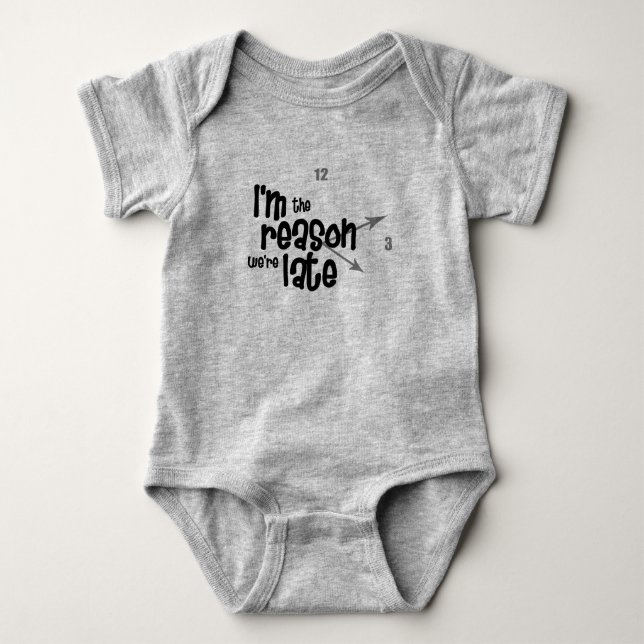 I'm the Reason We're Late Funny Kid  Baby Bodysuit (Front)