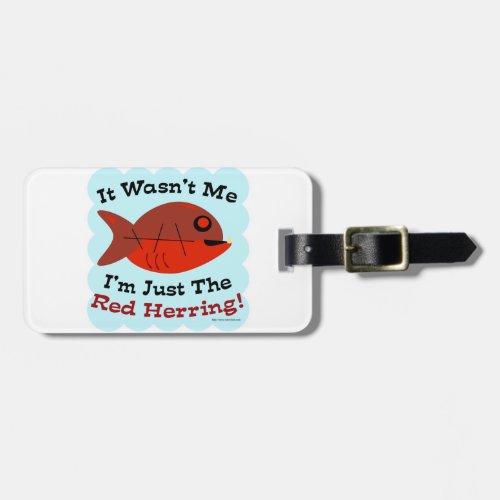 Im the Red Herring Luggage Tag
