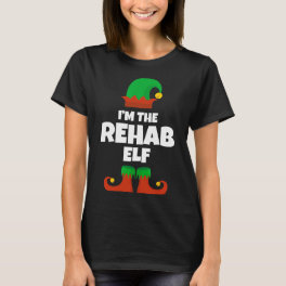 I'm The Rehab Elf Family Pajama Christmas Funny Nu T-Shirt