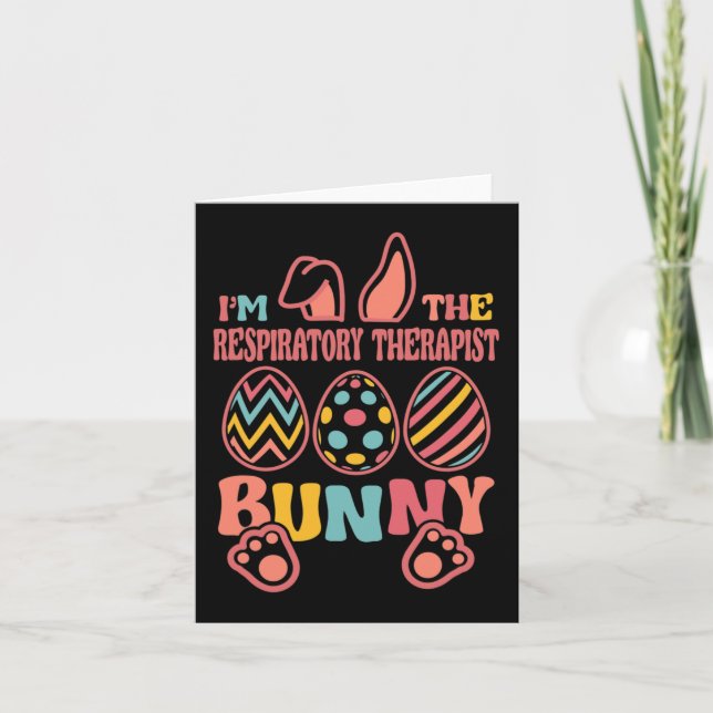 Im The Respiratory Therapist Bunny Easter  Card (Front)
