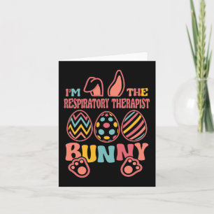 Im The Respiratory Therapist Bunny Easter  Card