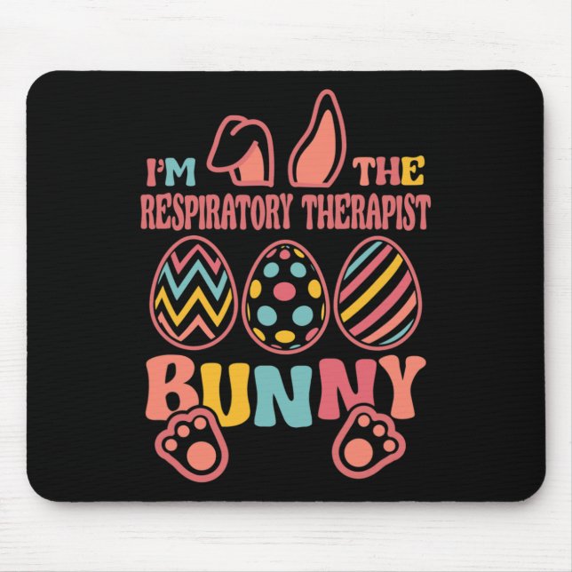 Im The Respiratory Therapist Bunny Easter  Mouse Pad (Front)