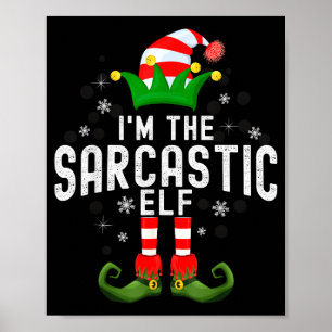 I'm The Sarcastic Elf Christmas Family Pjs Costume Poster