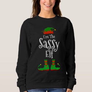 I'm The Sassy Elf Family Matching Christmas Group Sweatshirt